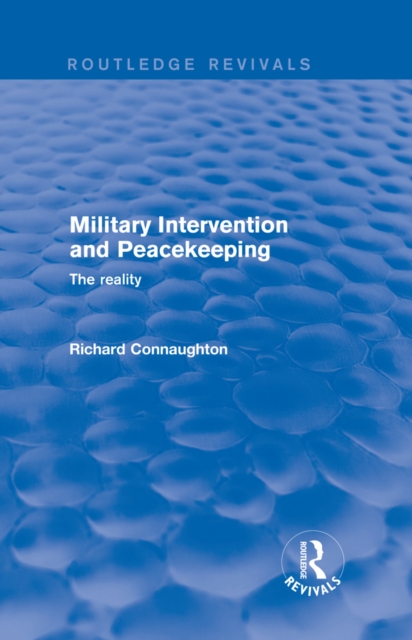Military Intervention and Peacekeeping: The Reality : The Reality, PDF eBook