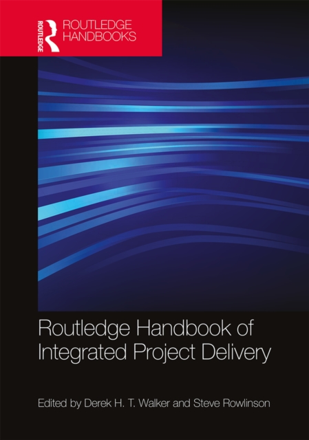 Routledge Handbook of Integrated Project Delivery, PDF eBook