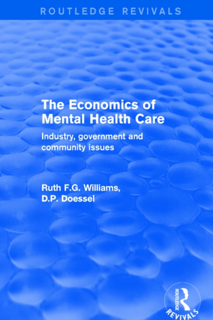 The Economics of Mental Health Care : Industry, Government and Community Issues, PDF eBook