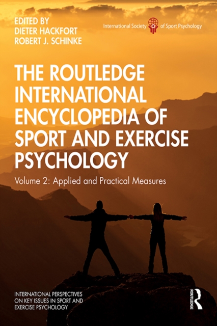 The Routledge International Encyclopedia of Sport and Exercise Psychology : Volume 2: Applied and Practical Measures, EPUB eBook