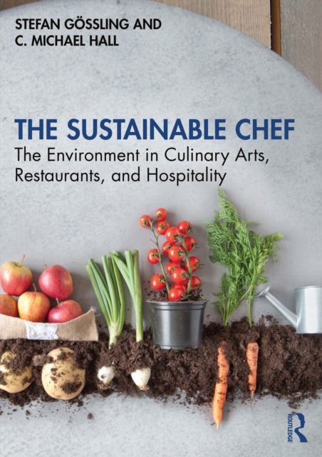 The Sustainable Chef : The Environment in Culinary Arts, Restaurants, and Hospitality, PDF eBook