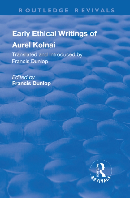 Early Ethical Writings of Aurel Kolnai, PDF eBook