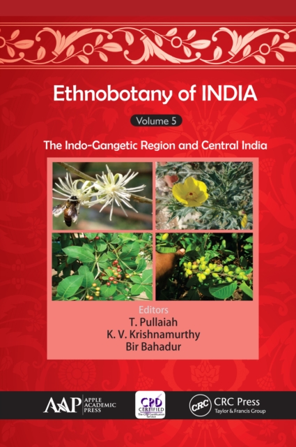 Ethnobotany of India, Volume 5 : The Indo-Gangetic Region and Central India, EPUB eBook