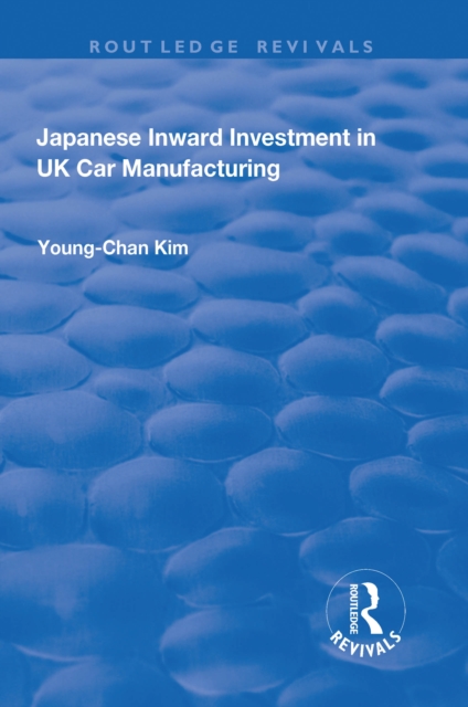 Japanese Inward Investment in UK Car Manufacturing, EPUB eBook