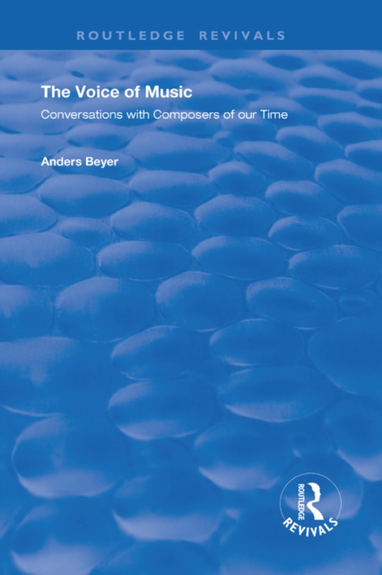 The Voice of Music : Conversations with Composers of Our Time, EPUB eBook