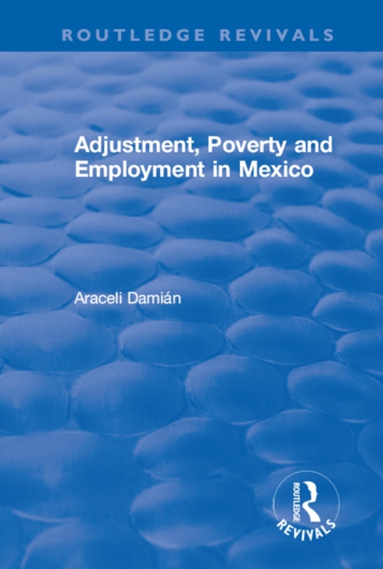 Adjustment, Poverty and Employment in Mexico, EPUB eBook