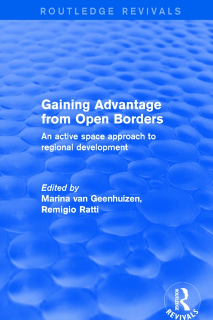 Revival: Gaining Advantage from Open Borders (2001) : An Active Space Approach to Regional Development, EPUB eBook