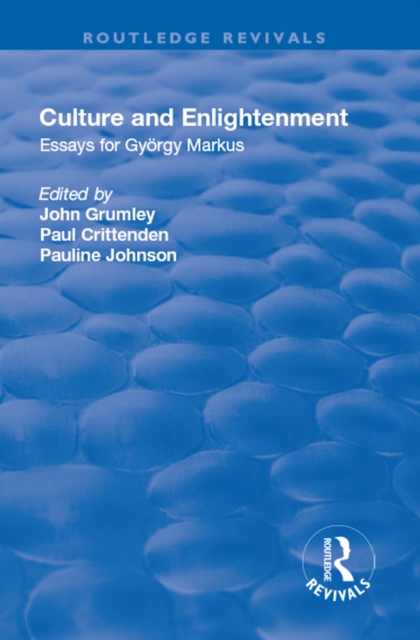 Culture and Enlightenment : Essays for Gyorgy Markus, EPUB eBook