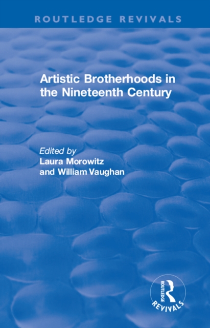Artistic Brotherhoods in the Nineteenth Century, EPUB eBook