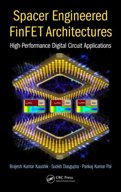 Spacer Engineered FinFET Architectures : High-Performance Digital Circuit Applications, EPUB eBook