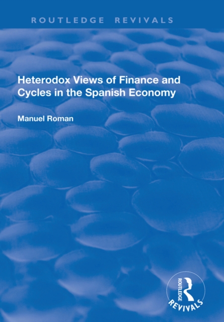 Heterodox Views of Finance and Cycles in the Spanish Economy, EPUB eBook