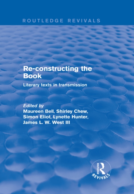 Re-Constructing the Book : Literary Texts in Transmission, EPUB eBook