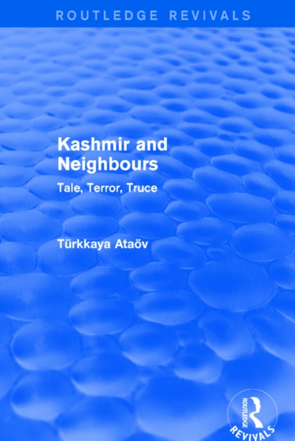 Kashmir and Neighbours : Tale, Terror, Truce, EPUB eBook