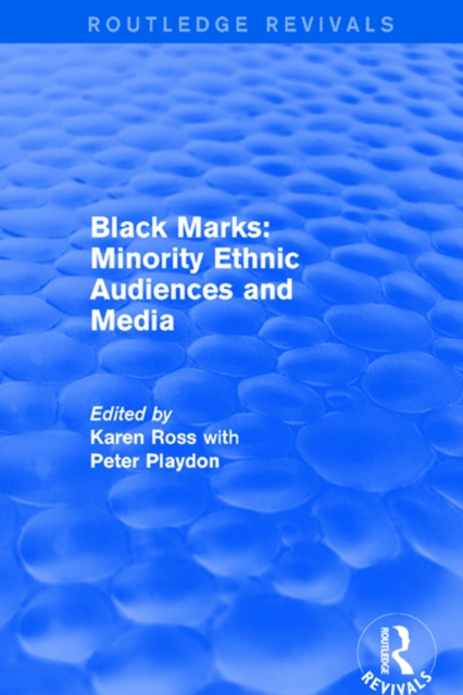Black Marks : Minority Ethnic Audiences and Media, PDF eBook