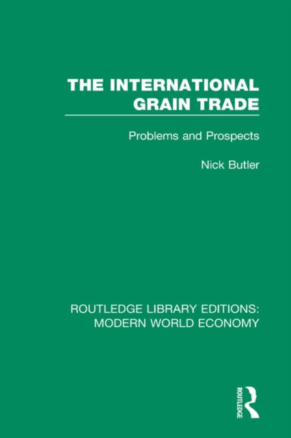 The International Grain Trade : Problems and Prospects, EPUB eBook