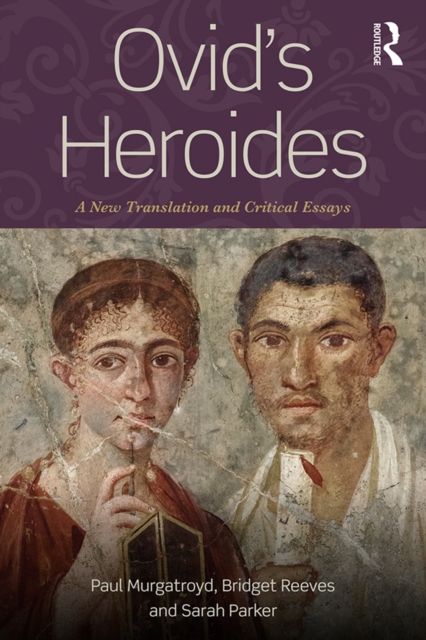 Ovid's Heroides : A New Translation and Critical Essays, EPUB eBook