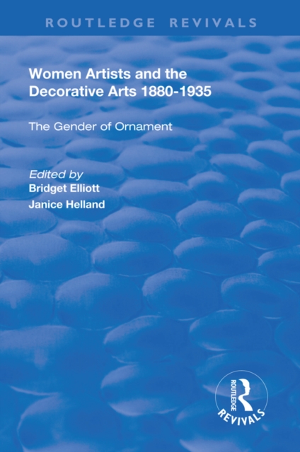 Women Artists and the Decorative Arts 1880-1935 : The Gender of Ornament, EPUB eBook