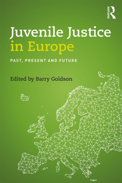 Juvenile Justice in Europe : Past, Present and Future, PDF eBook
