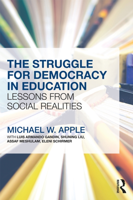 The Struggle for Democracy in Education : Lessons from Social Realities, EPUB eBook