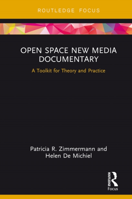 Open Space New Media Documentary : A Toolkit for Theory and Practice, EPUB eBook