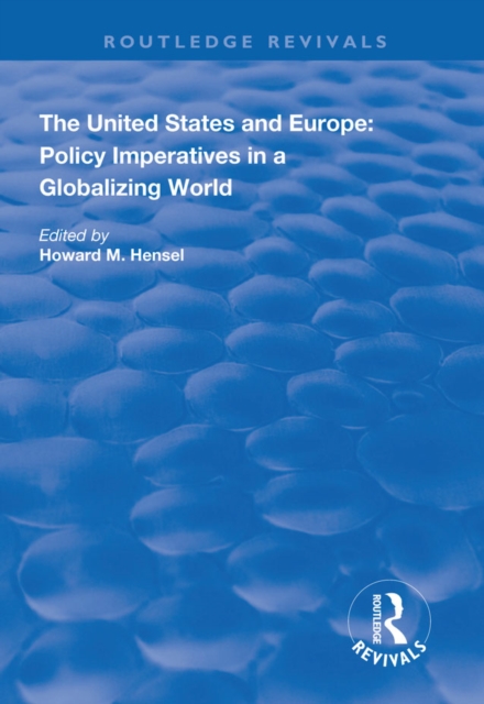 The United States and Europe: Policy Imperatives in a Globalizing World, PDF eBook