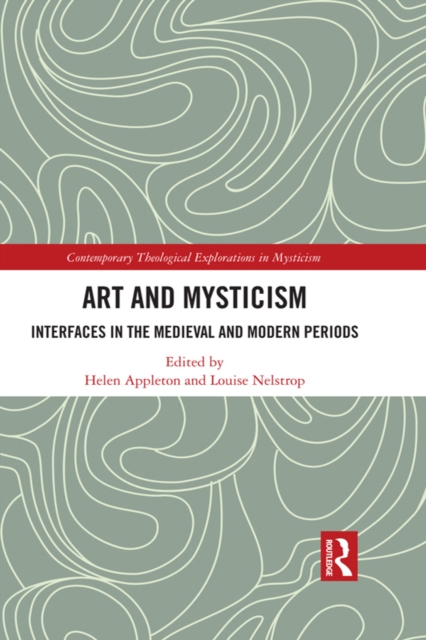 Art and Mysticism : Interfaces in the Medieval and Modern Periods, EPUB eBook