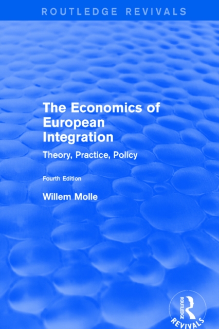The Economics of European Integration : Theory, Practice, Policy, EPUB eBook
