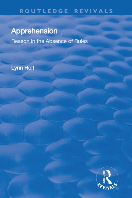Apprehension : Reason in the Absence of Rules, EPUB eBook