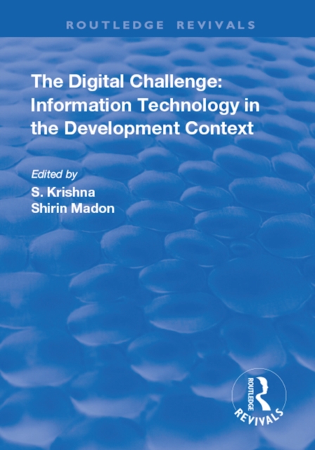 The Digital Challenge : Information Technology in the Development Context, PDF eBook