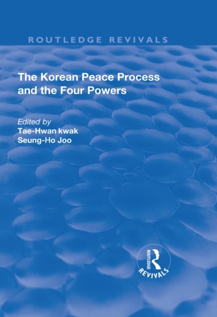 The Korean Peace Process and the Four Powers, PDF eBook