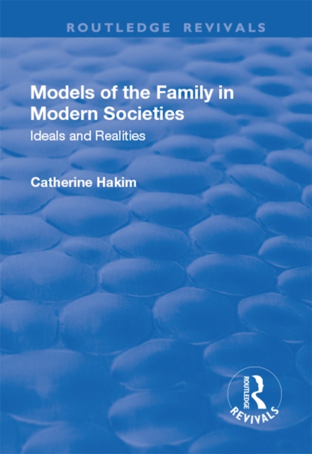 Models of the Family in Modern Societies : Ideals and Realities, PDF eBook