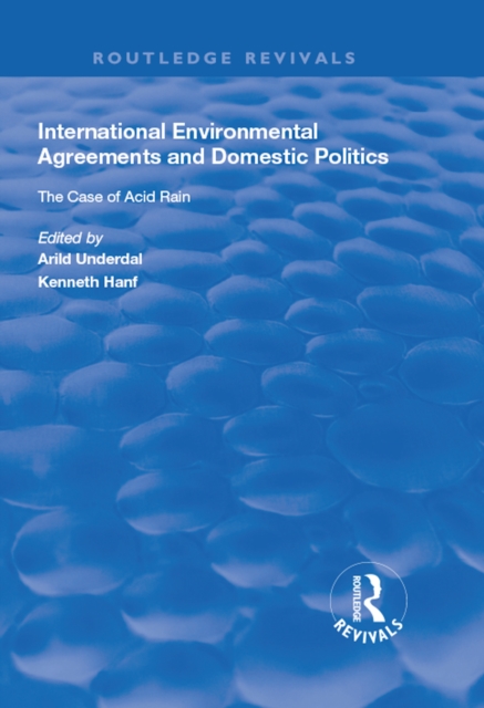 International Environmental Agreements and Domestic Politics : The Case of Acid Rain, EPUB eBook