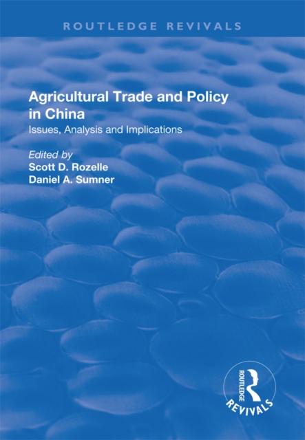 Agricultural Trade and Policy in China : Issues, Analysis and Implications, EPUB eBook