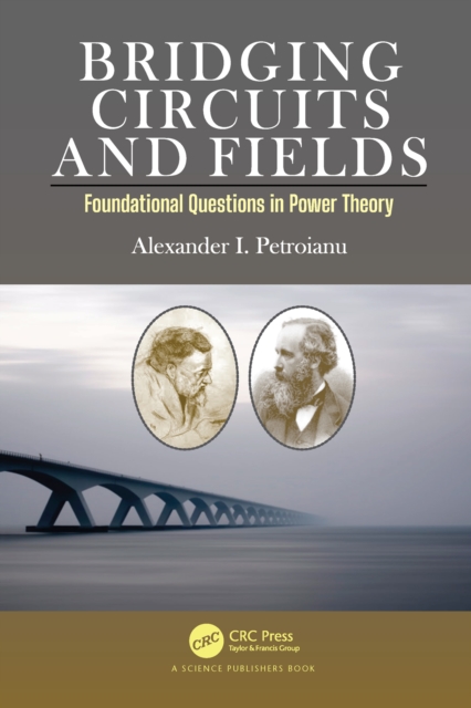 Bridging Circuits and Fields : Foundational Questions in Power Theory, EPUB eBook