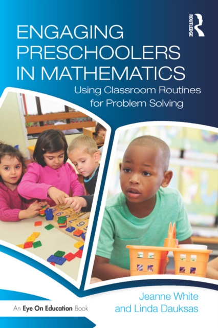 Engaging Preschoolers in Mathematics : Using Classroom Routines for Problem Solving, PDF eBook
