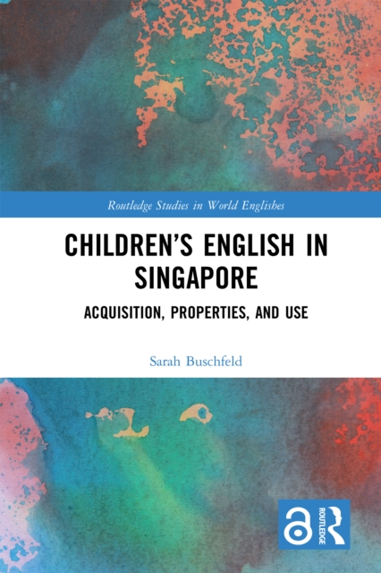 Children's English in Singapore : Acquisition, Properties, and Use, PDF eBook