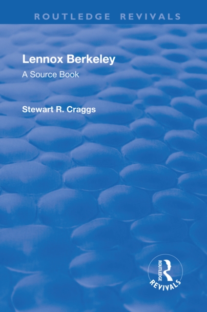 Lennox Berkeley: A Source Book, PDF eBook