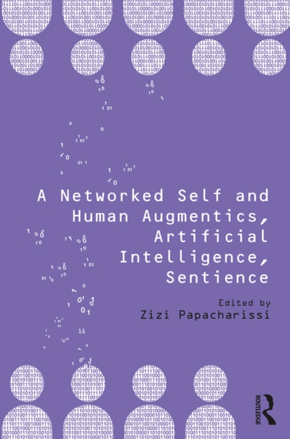 A Networked Self and Human Augmentics, Artificial Intelligence, Sentience, PDF eBook