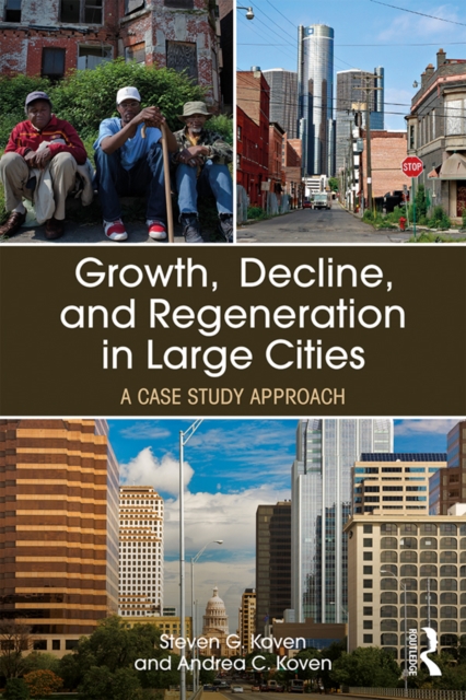 Growth, Decline, and Regeneration in Large Cities : A Case Study Approach, PDF eBook