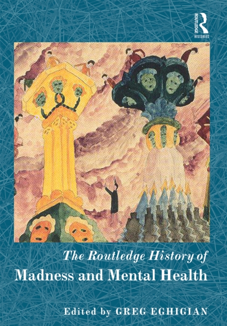 The Routledge History of Madness and Mental Health, PDF eBook