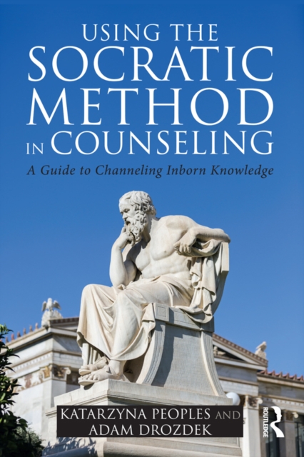 Using the Socratic Method in Counseling : A Guide to Channeling Inborn Knowledge, EPUB eBook