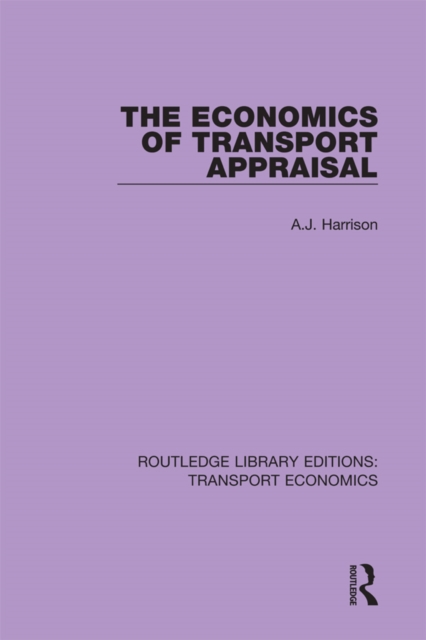 The Economics of Transport Appraisal, EPUB eBook
