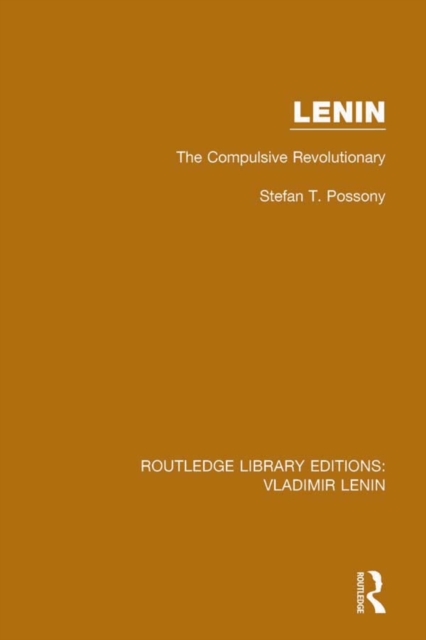 Lenin : The Compulsive Revolutionary, PDF eBook