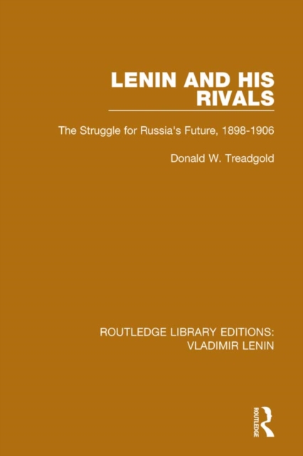 Lenin and his Rivals : The Struggle for Russia's Future, 1898-1906, PDF eBook