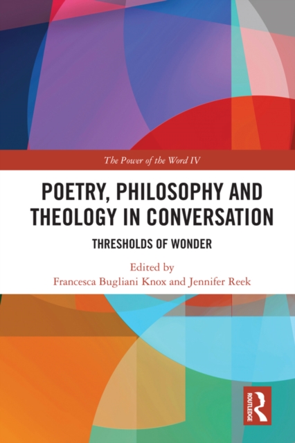Poetry, Philosophy and Theology in Conversation : Thresholds of Wonder: The Power of the Word IV, EPUB eBook
