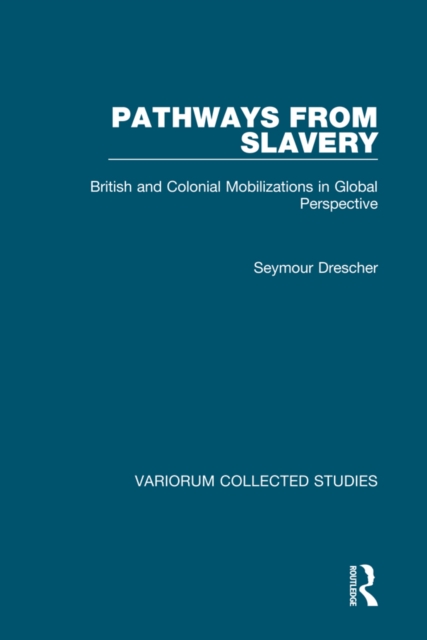 Pathways from Slavery : British and Colonial Mobilizations in Global Perspective, EPUB eBook