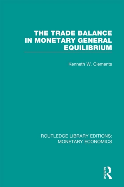 The Trade Balance in Monetary General Equilibrium, EPUB eBook