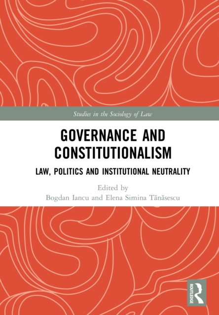 Governance and Constitutionalism : Law, Politics and Institutional Neutrality, PDF eBook