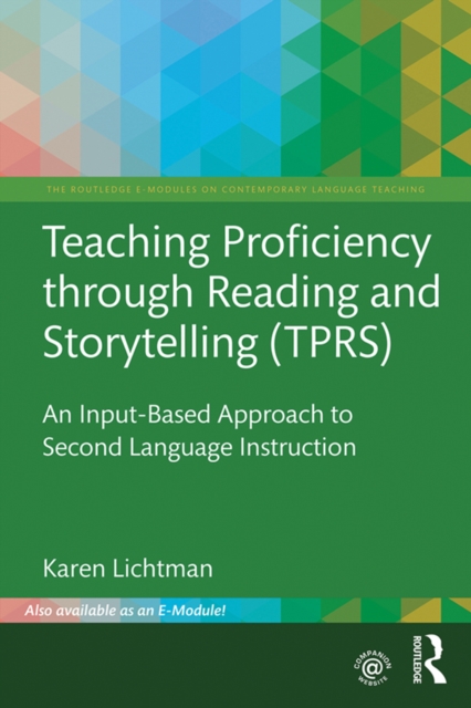 Teaching Proficiency Through Reading and Storytelling (TPRS) : An Input-Based Approach to Second Language Instruction, PDF eBook