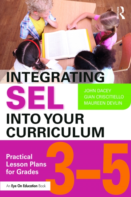 Integrating SEL into Your Curriculum : Practical Lesson Plans for Grades 3-5, EPUB eBook